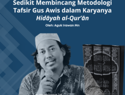 Sedikit Membincang Metodologi Tafsir Gus Awis dalam Karyanya Hidāyah al-Qur’ān